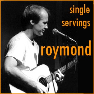 Roymond's Single Servings Podcast